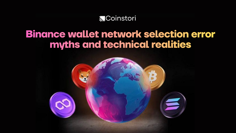 Binance wallet network selection error myths and technical realities