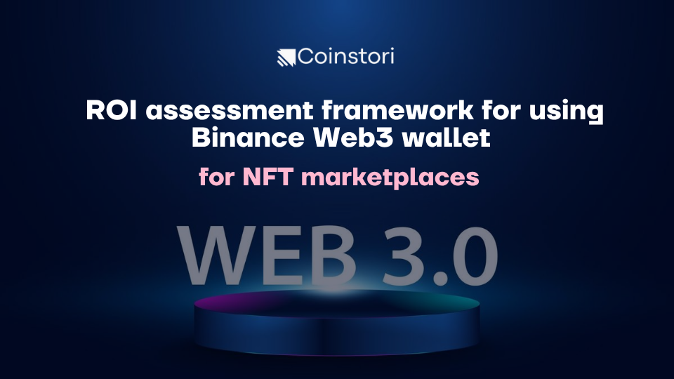 ROI assessment framework for using Binance Web3 wallet for NFT marketplaces