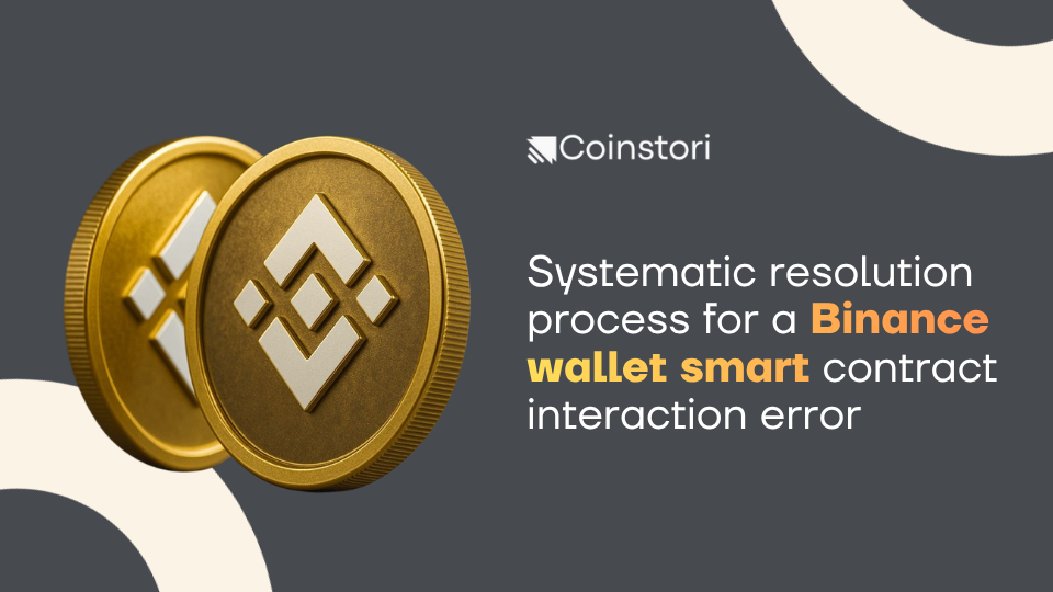 Systematic resolution process for a Binance wallet smart contract interaction error