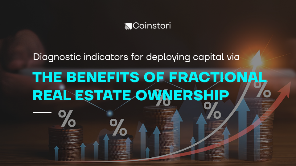 Diagnostic indicators for deploying capital via the benefits of fractional real estate ownership