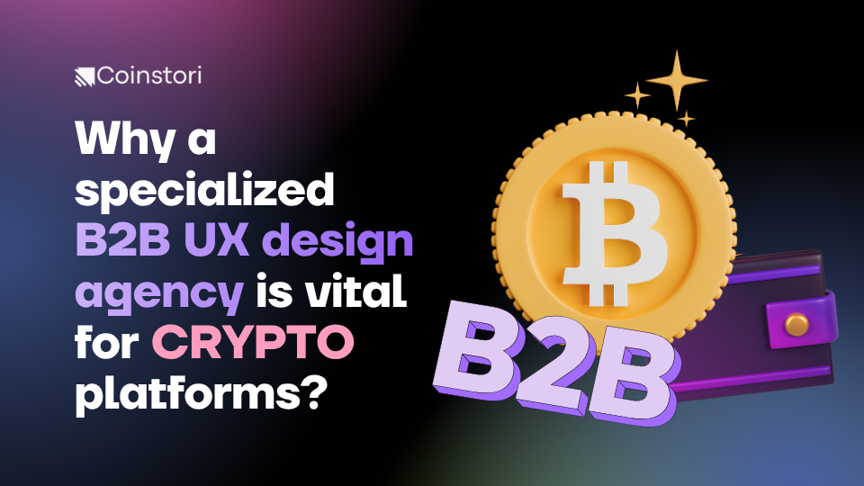 Why a specialized B2B UX design agency is vital for crypto platforms?