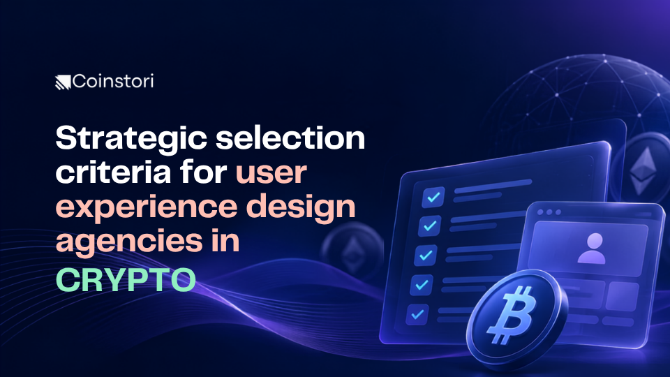 Strategic selection criteria for user experience design agencies in crypto