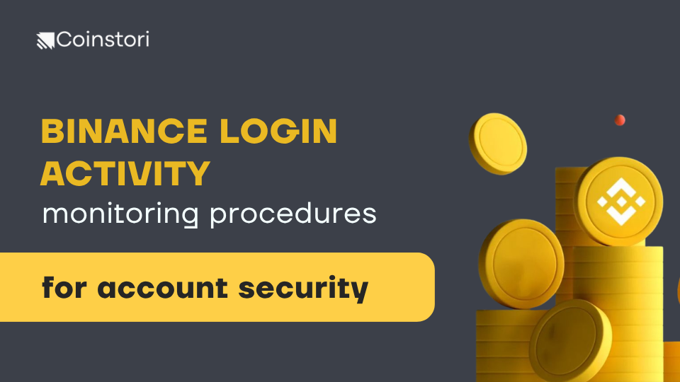 Binance login activity monitoring procedures for account security